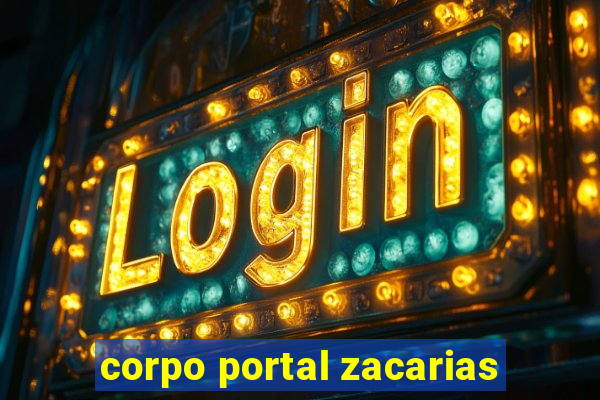 corpo portal zacarias